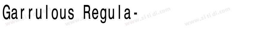 Garrulous Regula字体转换 Garrulous Regula字体转换